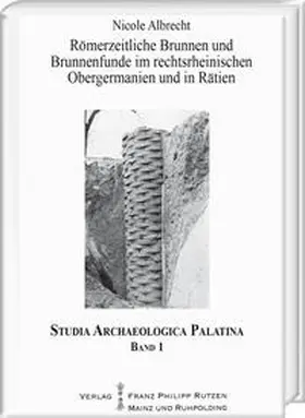 Albrecht |  Römerzeitliche Brunnen und Brunnenfunde im rechtsrheinischen Obergermanien und in Rätien | Buch |  Sack Fachmedien