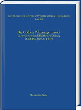 Kalning / Miller / Zimmermann |  Die Codices Palatini germanici in der Universitätsbibliothek Heidelberg (Cod. Pal. germ. 671–848) | Buch |  Sack Fachmedien