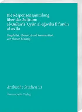  Die Responsensammlung über das Sufitum: al-Qušairis 'Uyun al-agwiba fi funun al-as'ila | Buch |  Sack Fachmedien