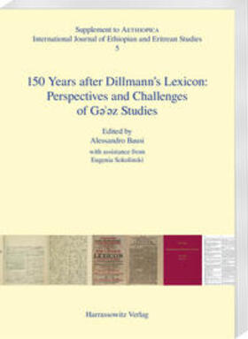 Bausi |  150 Years after Dillmann's Lexicon: Perspectives and Challenges of Geez Studies | Buch |  Sack Fachmedien