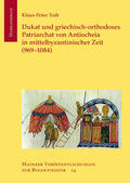 Todt |  Dukat und griechisch-orthodoxes Patriarchat von Antiocheia in mittelbyzantinischer Zeit (969-1084) | Buch |  Sack Fachmedien