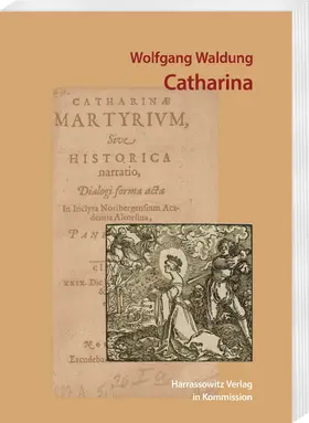 Dietl |  Wolfgang Waldung: Catharinae martyrium | Buch |  Sack Fachmedien