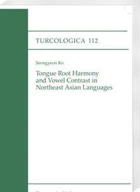 Ko |  Tongue Root Harmony and Vowel Contrast in Northeast Asian Languages | Buch |  Sack Fachmedien