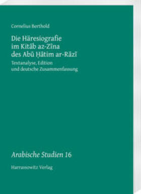 Berthold | Die Häresiografie im Kitab az-Zina des Abu ¿atim ar-Razi | Buch | 978-3-447-11166-9 | sack.de