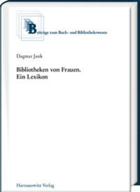 Jank | Jank, D: Bibliotheken von Frauen | Buch | 978-3-447-11200-0 | sack.de