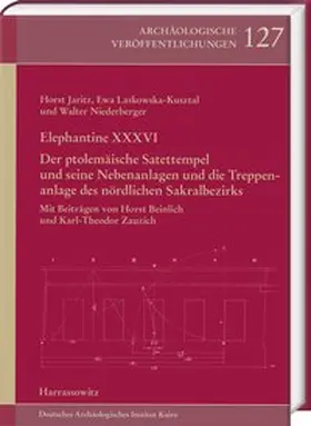 Jaritz / Laskowska-Kusztal / Niederberger |  Elephantine XXXVI. Der ptolemäische Satettempel und seine Nebenanlagen und die Treppenanlage des nördlichen Sakralbezirks | Buch |  Sack Fachmedien