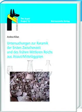 Kilian |  Untersuchungen zur Keramik der Ersten Zwischenzeit und des frühen Mittleren Reichs aus Assiut/Mittelägypten | Buch |  Sack Fachmedien