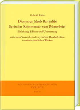 Rabo |  Dionysius Jakob Bar Salibi. Syrischer Kommentar zum Römerbrief | Buch |  Sack Fachmedien