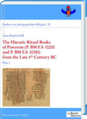 Gill |  The Hieratic Ritual Books of Pawerem (P. BM EA 10252 and P. BM EA 10081) from the Late 4th Century BC | Buch |  Sack Fachmedien
