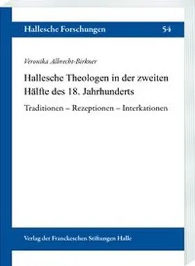 Albrecht-Birkner |  Hallesche Theologen in der zweiten Hälfte des 18. Jahrhunderts | Buch |  Sack Fachmedien