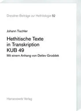 Tischler |  Hethitische Texte in Transkription KUB 49 | Buch |  Sack Fachmedien