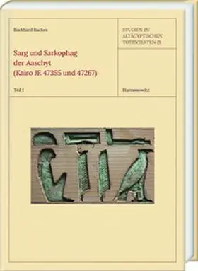 Backes |  Sarg und Sarkophag der Aaschyt (Kairo JE 47355 und 47267) | Buch |  Sack Fachmedien