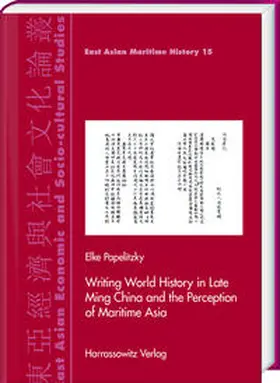 Papelitzky | Writing World History in Late Ming China and the Perception of Maritime Asia | Buch | 978-3-447-11309-0 | sack.de