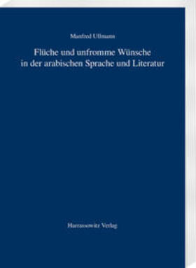 Ullmann | Ullmann, M: Flüche und unfromme Wünsche in der arab. Sprache | Buch | 978-3-447-11352-6 | sack.de