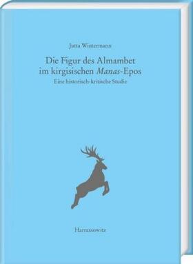 Wintermann | Wintermann, J: Figur des Almambet im kirgisischen Manas-Epos | Buch | 978-3-447-11400-4 | sack.de