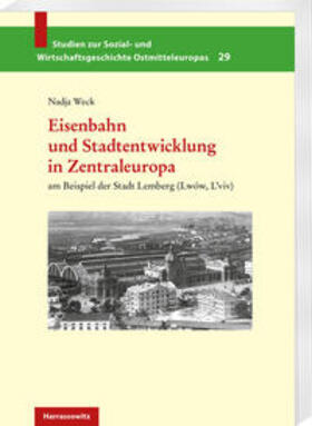 Weck | Eisenbahn und Stadtentwicklung in Zentraleuropa | Buch | 978-3-447-11416-5 | sack.de
