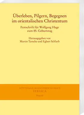 Tamcke / Schlarb |  Überleben, Pilgern, Begegnen im orientalischen Christentum | Buch |  Sack Fachmedien