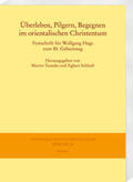 Tamcke / Schlarb |  Überleben, Pilgern, Begegnen im orientalischen Christentum | Buch |  Sack Fachmedien