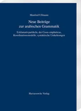 Ullmann |  Neue Beiträge zur arabischen Grammatik | Buch |  Sack Fachmedien