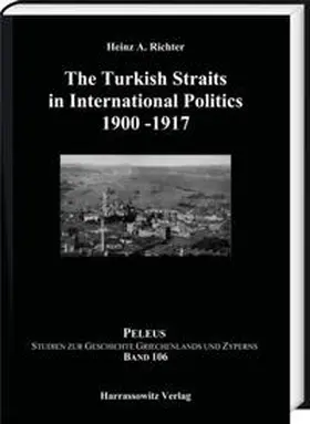 Richter |  The Turkish Straits in International Politics 1900–1917 | Buch |  Sack Fachmedien