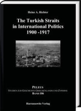 Richter | Richter, H: Turkish Straits in International Politics 1900-1 | Buch | 978-3-447-11591-9 | sack.de