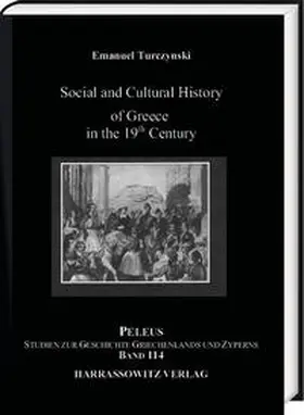 Turczynski | Social and Cultural History of Greece in the 19th Century | Buch | 978-3-447-11797-5 | sack.de