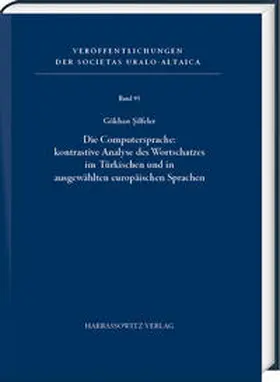 Silfeler / S¸ilfeler |  Die Computersprache: kontrastive Analyse des Wortschatzes im Türkischen und in ausgewählten europäischen Sprachen | Buch |  Sack Fachmedien