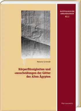 Schmidt |  Körperflüssigkeiten und -ausscheidungen der Götter des Alten Ägypten | Buch |  Sack Fachmedien