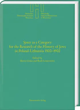 Maria / Leiserowitz |  “Space” as a Category for the Research of the History of Jews in Poland-Lithuania 1500–1900 | Buch |  Sack Fachmedien