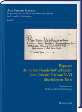 Acta Unitatis Fratrum. Dokumente zur Geschichte der Böhmischen Brüder im 15. und 16. Jahrhundert. Band 2 | Buch | 978-3-447-12079-1 | sack.de