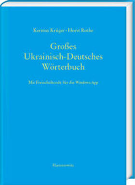 Krüger / Rothe | Großes Ukrainisch-Deutsches Wörterbuch | Buch | 978-3-447-12120-0 | sack.de