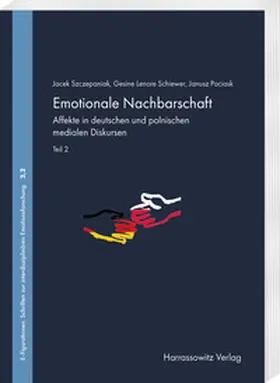 Szczepaniak / Schiewer / Pociask |  Emotionale Nachbarschaft. Affekte in deutschen und polnischen medialen Diskursen. Teil 2 | Buch |  Sack Fachmedien
