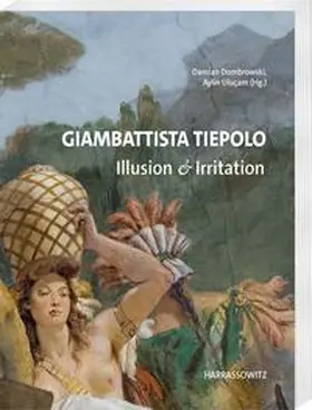 Dombrowski / Uluçam / Uluc¸am |  Giambattista Tiepolo. Illusion & Irritation | Buch |  Sack Fachmedien