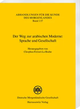 Ferrari-La Roche |  Der Weg zur arabischen Moderne: Sprache und Gesellschaft | Buch |  Sack Fachmedien