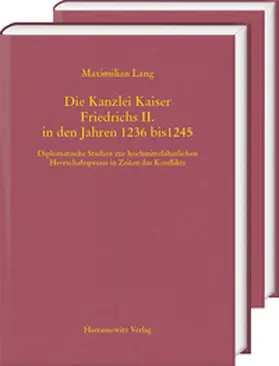 Lang |  Die Kanzlei Kaiser Friedrichs II. in den Jahren 1236 bis 1245 | Buch |  Sack Fachmedien