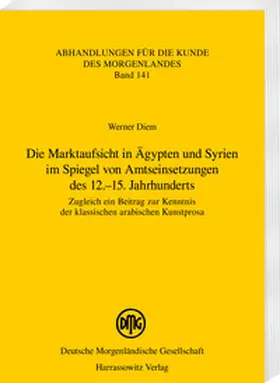 Diem |  Die Marktaufsicht in Ägypten und Syrien im Spiegel von Amtseinsetzungen des 12.-15. Jahrhunderts | Buch |  Sack Fachmedien