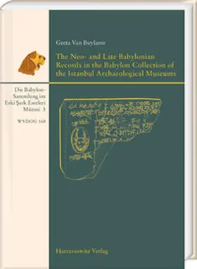 Van Buylaere |  The Neo- and Late Babylonian Records in the Babylon Collection of the Istanbul Archaeological Museums (Eski Sark Eserleri Müzesi) | Buch |  Sack Fachmedien