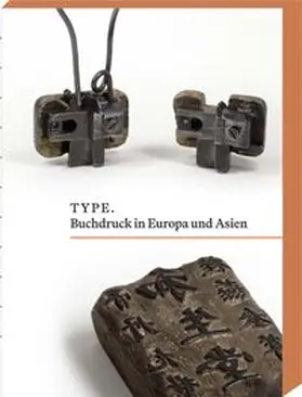 Gutenberg Stiftung |  TYPE. Buchdruck in Europa und Asien | Buch |  Sack Fachmedien