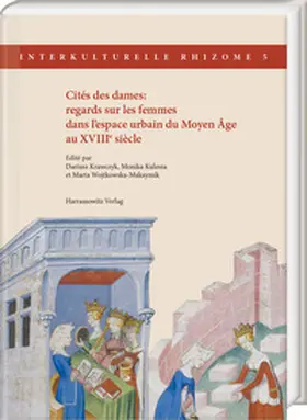 Krawczyk / Kulesza / Wojtkowska-Maksymik |  Cités des dames: regards sur les femmes dans l'espace urbain du Moyen Âge au XVIIIe siècle | Buch |  Sack Fachmedien