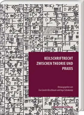 Cancik-Kirschbaum / Schrakamp |  Keilschriftrecht zwischen Theorie und Praxis | Buch |  Sack Fachmedien
