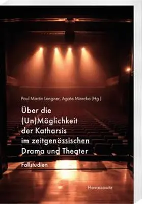 Langner / Mirecka |  Über die (Un)Möglichkeit der Katharsis im zeitgenössischen Drama und Theater | Buch |  Sack Fachmedien