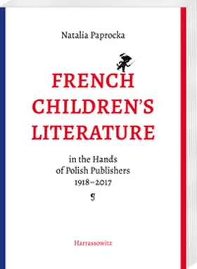 Paprocka |  French Children's Literature in the Hands of Polish Publishers, 1918-2017 | Buch |  Sack Fachmedien