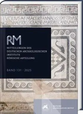 Deutsches Archäologisches Institut / Dally / Zimmermann |  Römische Mitteilungen 131 (2025) | Buch |  Sack Fachmedien