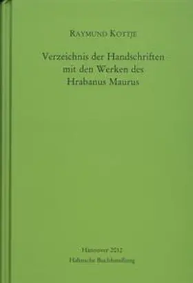 Kottje |  Verzeichnis der Handschriften mit den Werken des Hrabanus Maurus | Buch |  Sack Fachmedien