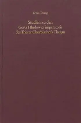 Tremp |  Studien zu den Gesta Hludowici imperatoris des Trierer Chorbischofs Thegan | Buch |  Sack Fachmedien
