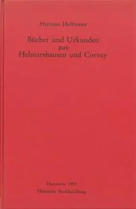Hoffmann |  Bücher und Urkunden aus Helmarshausen und Corvey | Buch |  Sack Fachmedien
