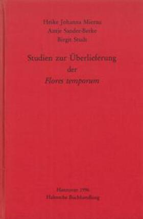 Mierau / Sander-Berke / Studt |  Studien zur Überlieferung der Flores temporum | Buch |  Sack Fachmedien