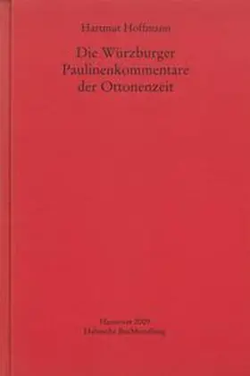 Hoffmann |  Die Würzburger Paulinenkommentare der Ottonenzeit | Buch |  Sack Fachmedien