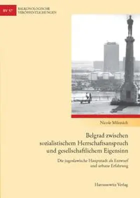 Münnich |  Belgrad zwischen sozialistischem Herrschaftsanspruch und gesellschaftlichem Eigensinn | eBook | Sack Fachmedien