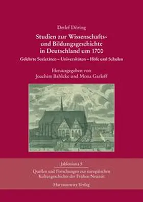 Bahlcke / Döring / Garloff |  Studien zur Wissenschafts- und Bildungsgeschichte in Deutschland um 1700 | eBook | Sack Fachmedien